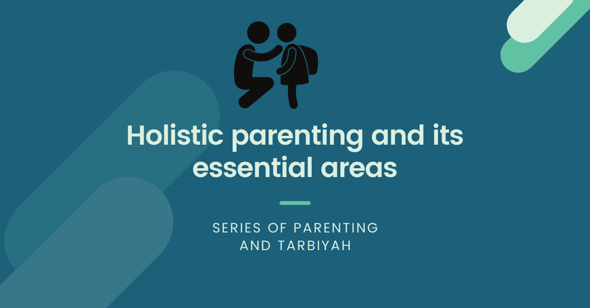 Holistic parenting