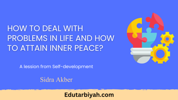 How to Deal With Problems In Life How to Deal With Problems In Life